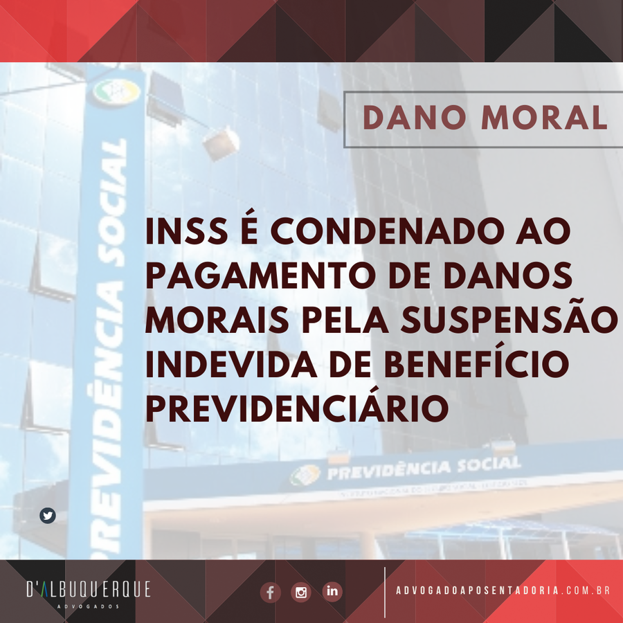 INSS é condenado ao pagamento de danos morais pela suspensão indevida de benefício previdenciário